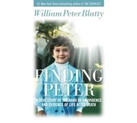 Finding Peter: A True Story of the Hand of Providence and Evidence of Life after Death