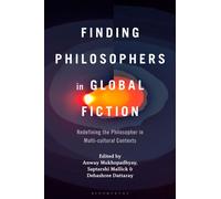Finding Philosophers in Global Fiction : Redefining the Philosopher in Multi-cultural Contexts