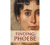 Finding Phoebe: What New Testament Women Were Really Like