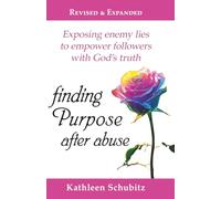 Finding Purpose after Abuse: Exposing enemy lies to empower followers with God's truth