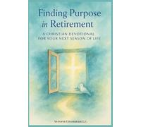 Finding Purpose in Retirement: A 60 Day Christian Devotional for Your Next Season of Life