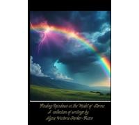Finding Rainbows In the Midst of the Storms: A Collection of Writings