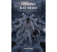 Finding Ray Hero: Book Four of the Johnnie Hero Series: 4 ("Johnnie Hero Trilogy")