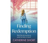 Finding Redemption: What if the only way she can protect her baby is to leave?
