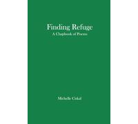 Finding Refuge: A Chapbook of Poems