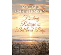 Finding Refuge in Bellbird Bay: A perfect feel-good romance