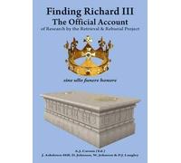 Finding Richard III: The Official Account by P.J. Langley (2014-07-06)