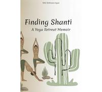 Finding Shanti: A Yoga Retreat Memoir