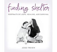 Finding Shelter: Portraits of Love, Healing, and Survival