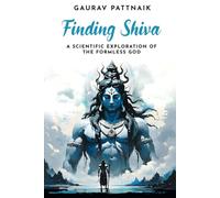 Finding Shiva: A Scientific Exploration of the Formless God