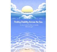 Finding Stability Across the Sea: For some, it is home. For others, it is friendship. What is it for you?