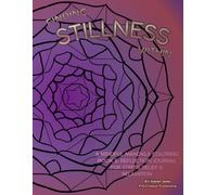 Finding Stillness Within: A Mindful Mandala Coloring Book & Reflection Journal