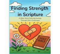 Finding Strength in Scripture: A Bible Verse Coloring Journey Through Life's Challenges