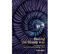 Finding the Beauty Way: One Man’s Memoir About Accidentally Meeting … God?