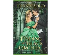 Finding the Black Orchid: A Victorian Historical Romance: 3 (Brides of Scandal)