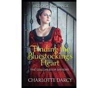 Finding the Bluestockings Heart: 3 (The Colchester Sisters)