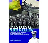 Finding the Fallen: Outstanding Aircrew Mysteries from the First World War to Desert Storm Investigated and Solved