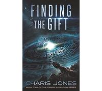 Finding the Gift: Book Two of the CRISPR Evolution Series