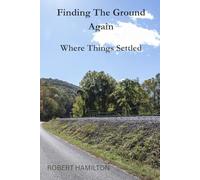 FINDING THE GROUND AGAIN: WHERE THINGS SETTLED (The Poppy Collection)