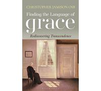 Finding the Language of Grace: Rediscovering Transcendence