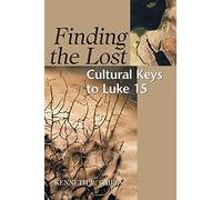 Finding the Lost: Cultural Keys to Luke 15 (Concordia scholarship today)