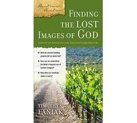 Finding the Lost Images of God (Ancient Context, Ancient Faith)