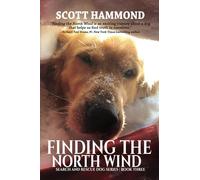 Finding the North Wind: Search and Rescue Dog Series: 3