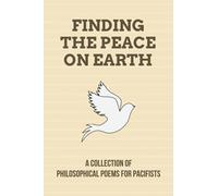 Finding The Peace On Earth: A Collection Of Philosophical Poems For Pacifists: Revolution Meaning