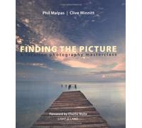 Finding the Picture: A Location Photography Masterclass (Light & Land Series)