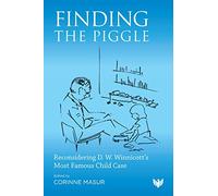 Finding the Piggle: Reconsidering D. W. Winnicott’s Most Famous Child Case