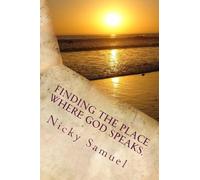 Finding the Place Where God Speaks: How to be certain you heard God speaking to you.