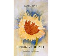 Finding the Plot: Notes from the Allotment