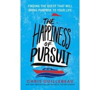 Finding the Quest That Will Bring Purpose to Your Life The Happiness of Pursuit (Hardback) - Common