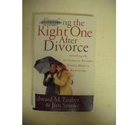 Finding the Right One After Divorce: Avoiding the 13 Common Mistakes People Make in Remarriage