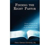 Finding The Right Pastor: Calling A Pastor In The African American Church And The Mistakes To Avoid