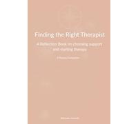 Finding the Right Therapist: A reflection book to choosing support and starting therapy