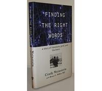 Finding the Right Words: A Story of Literature, Grief, and the Brain