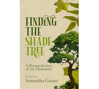 Finding the Shade Tree: A Reconciliation of My Humanity