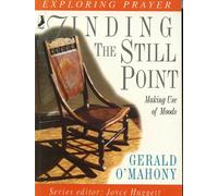 Finding the Still Point (Exploring Prayer S.)