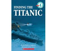 Finding the Titanic (Scholastic Reader, Level 4)