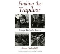 Finding the Trap Door: Essays, Portraits, Travels
