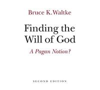 Finding the Will of God: A Pagan Notion?