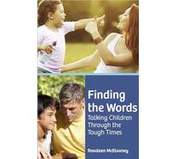 Finding the Words: Talking Children Through the Tough Times
