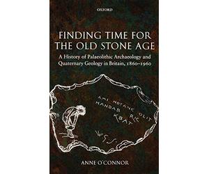 Finding Time for the Old Stone Age A History of Palaeol - Hardcover, 2007 NEW An