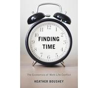 Finding Time: The Economics of Work-Life Conflict