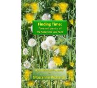 Finding Time:: Time Well Spent is All the Happiness You Need