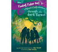 Finding Tinker Bell #2: Through the Dark Forest (Disney: The Never Girls)