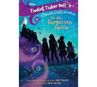 Finding Tinker Bell #5: To the Forgotten Castle (Disney: The Never Girls)