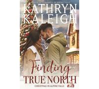 Finding True North: Christmas in Apline Falls (Alpine Falls)