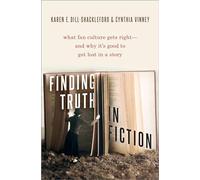 Finding Truth in Fiction: What Fan Culture Gets Right--and Why it's Good to Get Lost in a Story